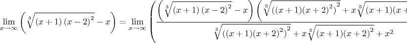 $$\[\mathop {\lim }\limits_{x \to \infty } \left( {\sqrt[3]{{\left( {x + 1} \right){{\left( {x - 2} \right)}^2}}} - x} \right) = \mathop {\lim }\limits_{x \to \infty } \left( {\frac{{\left( {\sqrt[3]{{\left( {x + 1} \right){{\left( {x - 2} \right)}^2}}} - x} \right)\left( {\sqrt[3]{{{{((x + 1){{(x + 2)}^2})}^2}}} + x\sqrt[3]{{(x + 1){{(x + 2)}^2}}} + {x^2}} \right)}}{{\sqrt[3]{{{{((x + 1){{(x + 2)}^2})}^2}}} + x\sqrt[3]{{(x + 1){{(x + 2)}^2}}} + {x^2}}}} \right) = \mathop {\lim }\limits_{x \to \infty } \left( {\frac{{\left( {x + 1} \right){{\left( {x - 2} \right)}^2} - {x^3}}}{{\sqrt[3]{{{{((x + 1){{(x + 2)}^2})}^2}}} + x\sqrt[3]{{(x + 1){{(x + 2)}^2}}} + {x^2}}}} \right)\]$$