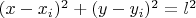 $(x-x_i)^2+(y-y_i)^2=l^2$