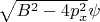 $\sqrt{B^2 - 4p_x^2} \psi$