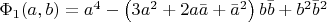 $\;\Phi_1(a,b)=a^4-\left(3a^2+2a\bar{a}+\bar{a}^2\right)b\bar{b}+b^2\bar{b}^2 $