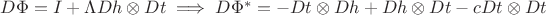 $D\Phi = I+ \Lambda Dh\otimes Dt \implies D\Phi^*= \Lamba - Dt\otimes Dh + Dh\otimes Dt -
c Dt\otimes Dt$