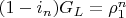 $(1-i_n) G_L=\rho_1^n$