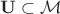 $\mathbf{U}\subset\mathcal{M}$