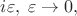 $i\varepsilon,\;  \varepsilon\to 0,$