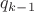 $q_{k-1}$ $q_{k-1}$