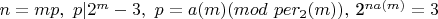 $n=mp, \ p|2^m-3, \ p=a(m)(mod \ per_2(m)), \ $2^{na(m)}=3$