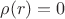 $\rho(r) = 0$
