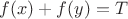 $f(x)+f(y)=T$