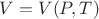 $V=V(P,T)$