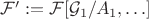 $\mathcal F' := \mathcal F[\mathcal G_1/A_1,\ldots]$