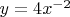 $y=4x^{-2}$