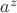 $a^{z}$