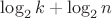 $\log_2 k + \log_2 n$