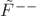 $\tilde F^{--}$ $\tilde F^{--}$