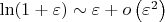 $\ln(1+\varepsilon)\sim \varepsilon + o\left(\varepsilon^2\right)$