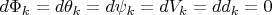 $d\Phi_k=d\theta_k=d\psi_k=dV_k=dd_k=0$
