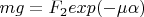 $mg=F_2exp(-\mu\alpha)$