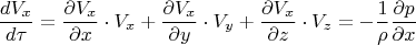 $$\frac{dV_x}{d\tau}=\frac{\partial{V_x}}{\partial{x}}\cdot{V_x}+\frac{\partial{V_x}}{\partial{y}}\cdot{V_y}+\frac{\partial{V_x}}{\partial{z}}\cdot{V_z}=-\frac{1}{\rho}\frac{\partial{p}}{\partial{x}}$$