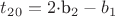 $t_2_0=2$\cdot$b_2-b_1$