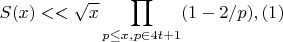 $$S(x)<<\sqrt {x}\prod\limits_{p \leq x,p \in 4t+1} (1-2/p),(1)$$