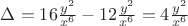 $\[\Delta  = 16\frac{{{y^2}}}{{{x^6}}} - 12\frac{{{y^2}}}{{{x^6}}} = 4\frac{{{y^2}}}{{{x^6}}}\]$