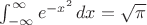 $\int_{-\infty}^\infty e^{-x^2}\,dx = \sqrt{\pi}$