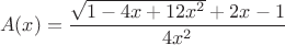$$A(x) = \frac{\sqrt{1-4x+12x^2} + 2x - 1}{4x^2}$$