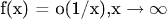 f(x) = o(1/x),x \to \infty