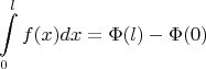 $$\int\limits_0^l f(x)dx=\Phi(l)-\Phi(0)$$