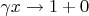 $\gamma x \to 1+0$