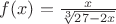 $f(x)=\frac{x}{\sqrt[3]{27 - 2x}}$