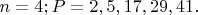 $n=4;P=2,5,17,29,41.$