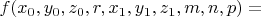 $f(x_0, y_0, z_0, r, x_1,y_1,z_1,m,n,p) =$