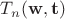 $T_n(\mathbf{w},\mathbf{t})$