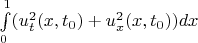 $\int \limits_0^1(u_t^2(x,t_0) + u_x^2(x,t_0))dx$