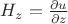 $H_z = \frac{\partial u} {\partial z}$