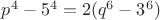 $p^4-5^4=2(q^6-3^6)$