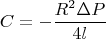 $$C=-\dfrac{R^2\Delta P}{4l}$$