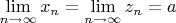 $\lim\limits_{n\to\infty}x_n=\lim\limits_{n\to\infty}z_n=a$