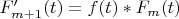 $F_{m+1}'(t) = f(t)* F_m(t)$