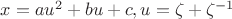 $x=au^2+bu+c, u=\zeta+\zeta^{-1}$