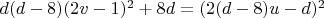 $d (d - 8) (2 v - 1)^2 + 8 d = (2 (d - 8) u - d)^2$
