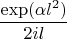 $$\frac{\exp(\alpha l^2)}{2il}$$