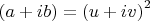 $\left( a+ib \right)={{\left( u+iv \right)}^{2}}$