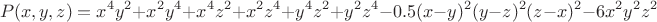 $$P(x,y,z)=x^4y^2+x^2y^4+x^4z^2+x^2z^4+y^4z^2+y^2z^4-0.5(x-y)^2(y-z)^2(z-x)^2-6x^2y^2z^2$$