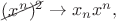 $\begin{xy}*{(x^n)^2};p+LD;+UR**h@{-}\end{xy}\to x_n x^n,$