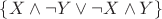 $\{X\wedge\neg Y\vee\neg X\wedge Y\}$