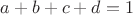 $ a+b+c+d=1 $