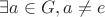$\exists a \in G, a \neq e$