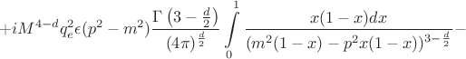 $$
+iM^{4 - d}q_{e}^{2}\epsilon (p^{2} - m^{2})\frac{\Gamma \left( 3 - \frac{d}{2} \right)}{(4 \pi )^{\frac{d}{2}}} \int \limits_{0}^{1}\frac{x(1 - x)dx}{(m^{2}(1 - x) - p^{2}x(1 - x))^{3  - \frac{d}{2}}} - 
$$